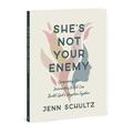 She s Not Your Enemy - Includes Ten-Session Video Series : Conquering Our Insecurities So We Can Build God s Kingdom Together (Paperback)