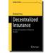 Springer Actuarial: Decentralized Insurance: Technical Foundation of Business Models (Hardcover)