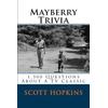 Mayberry Trivia: 1,500 Questions About A Tv Classic