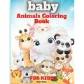Baby Animals Coloring Book For Kids : Amazing baby animals coloring book for kids and toddlers to Learn & Color (Paperback)