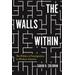 The Walls Within: The Politics Of Immigration In Modern America