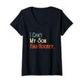 I Can't My Son Has Hockey, Hockey Mom Dad Eltern Eishockey T-Shirt mit V-Ausschnitt