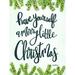 The Holiday Aisle® Have Yourself a Merry Little Christmas by Sara Baker - Wrapped Canvas Textual Art Canvas | 16 H x 12 W x 1.25 D in | Wayfair