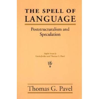 The Spell Of Language: Poststructuralism And Speculation