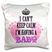 3dRose I cant keep calm Im having a baby. Baby girl. Pink. Funny saying. Pillow Case 16 by 16-inch