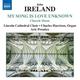 John Ireland - John Ireland: My Song Is Love Unknown - Volume 1 CD Album - Used