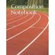 Composition Notebook: Track and Field Themed Composition Notebook 100 Pages Measures 8.5 X 11 (Other)