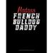 Badass French Bulldog Daddy : Composition Notebook: Wide Ruled (Series #1165) (Paperback)