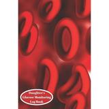 Daughter s Glucose Monitoring Log Book: Personalized Blood Sugar Tracker Writing Journal
