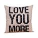 Simple Fashion Cotton Linen Square Decorative Throw Pillow Case Cushion Cover 18 x 18 (LOVE YOU MORE)