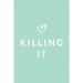 Killing It Daily Monthly & Weekly Academic Student Planner 2018-2019: Mint Green Heart August 2018 - July 2019 6 X 9