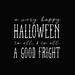 The Holiday Aisle® Geans Halloween Good Fright - Wrapped Canvas Textual Art Canvas in Black/White | 30 H x 30 W x 1.25 D in | Wayfair