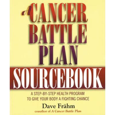 A Cancer Battle Plan Sourcebook: A Step-By-Step He...