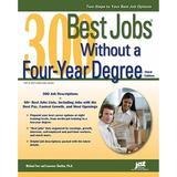 Pre-Owned 300 Best Jobs Without a Four-Year Degree (Paperback 9781593576585) by Michael Farr Laurence Shatkin