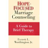 Pre-Owned Hope-Forcused Marriage Counseling; A Guide to Brief Theraphy ( Expanded Edition) (Hardcover 9780830815487) by Everett L Worthington