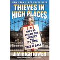 Pre-Owned Thieves in High Places: They ve Stolen Our Country and It s Time to Take It Back (Paperback 9780452285651) by Jim Hightower