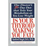 Pre-Owned Is Your Thyroid Making You Fat: The Doctor s 28-Day Diet That Tests Your Metabolism as You (Paperback 9780446677103) by Sanford Siegal Alan R Gaby Stephen E Langer