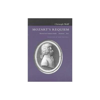 Mozart's Requiem by Christoph Wolff (Paperback - Reprint)