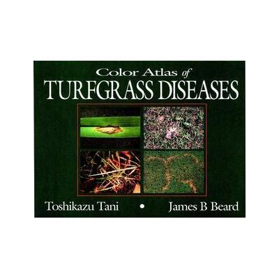 Color Atlas of Turfgrass Diseases by James B. Beard (Hardcover - John Wiley & Sons Inc.)