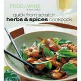 Pre-Owned Quick from Scratch Herbs & Spices Cookbook (Paperback 9780916103774) by & Wine Magazine Food Food & Wine Magazine