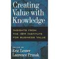 Pre-Owned Creating Value with Knowledge: Insights from the IBM Institute for Business Value Paperback