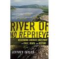 Pre-Owned River of No Reprieve: Descending Siberia s Waterway of Exile Death and Destiny Paperback