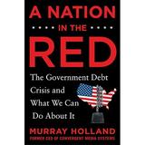 Pre-Owned A Nation in the Red: The Government Debt Crisis and What We Can Do About It Paperback
