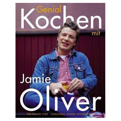 Genial kochen mit Jamie Oliver - Jamie Oliver