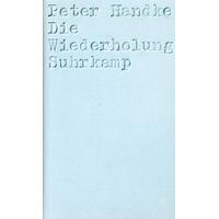 Die Wiederholung - Peter Handke