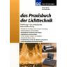 Das Praxisbuch der Lichttechnik - Das Praxisbuch der Lichtechnik