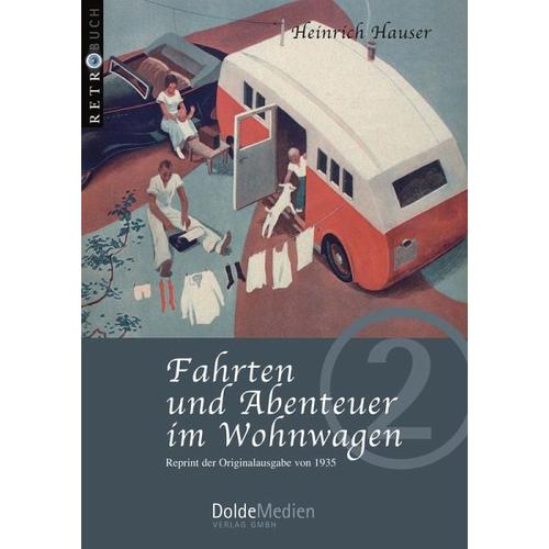 Fahrten und Abenteuer im Wohnwagen – Heinrich Hauser