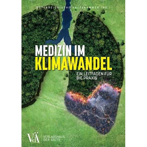Medizin im Klimawandel – Herausgegeben:Österreichische Ärztekammer, Mitarbeit:Verlagshaus der Ärzte GmbH