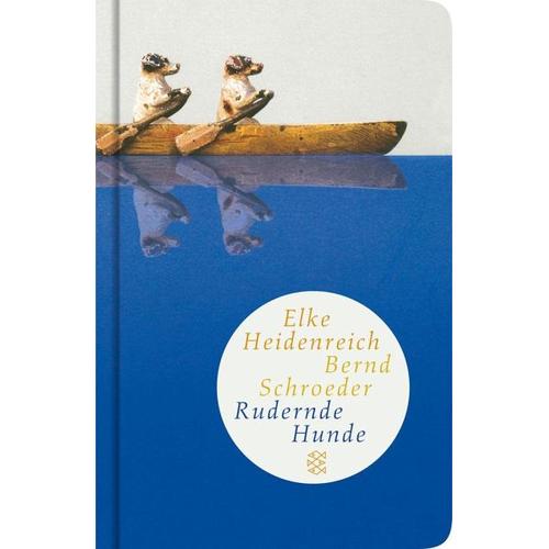 Rudernde Hunde – Elke Heidenreich, Bernd Schroeder