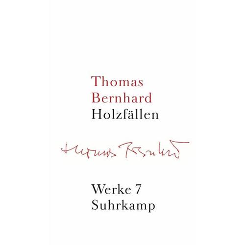 Werke 07. Holzfällen – Thomas Bernhard, Thomas Bernhard