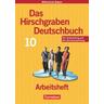 Das Hirschgraben Deutschbuch. 10. Schuljahr. Arbeitsheft. Hauptschule Bayern