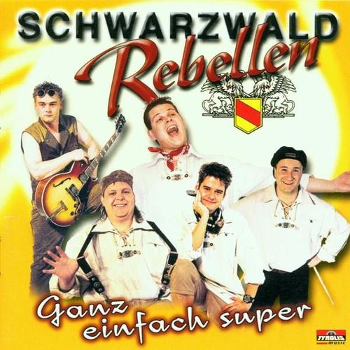 Ganz Einfach Super (CD, 2001) – Schwarzwald Rebellen