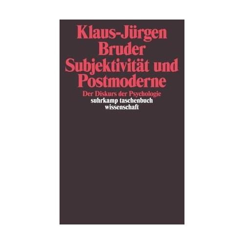 Subjektivität und Postmoderne – Klaus-Jürgen Bruder