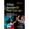 Erfolgskonzepte für Food-Start-ups - Tobias Groß