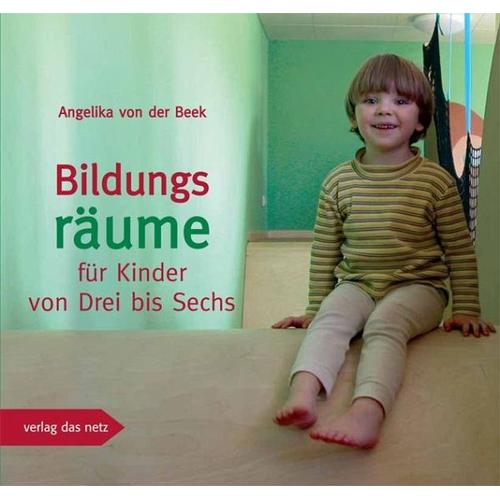 Bildungsräume für Kinder von Drei bis Sechs – Angelika von der Beek