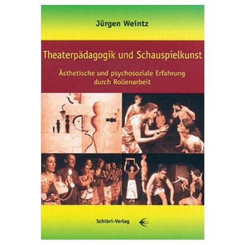 Theaterpädagogik und Schauspielkunst – Jürgen Weintz