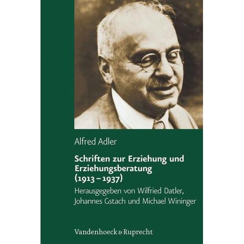Schriften zur Erziehung und Erziehungsberatung (1913 - 1937) - Alfred Adler