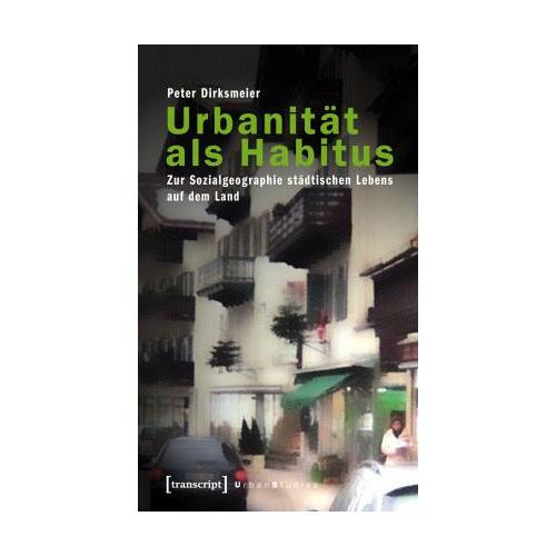Urbanität als Habitus – Peter Dirksmeier