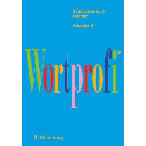 Wortprofi® – Schulwörterbuch Deutsch – Ausgabe B