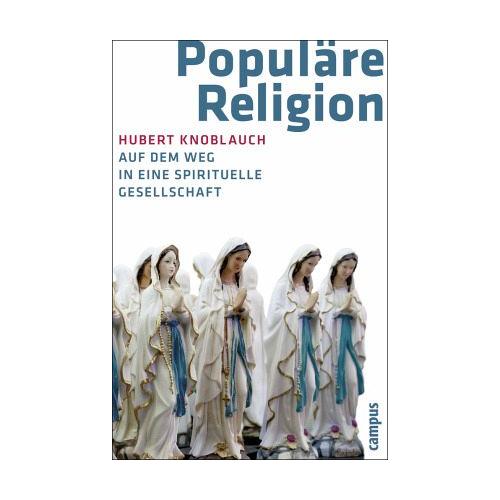 Populäre Religion – Hubert Knoblauch