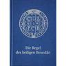Die Regel des Heiligen Benedikt - Liebhaber-Ausgabe - Benedikt von Nursia