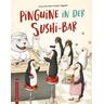 Pinguine in der Sushi-Bar - Schindler Anna