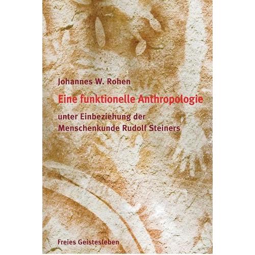 Eine funktionelle und spirituelle Anthropologie – Johannes Rohen, Johannes W. Rohen