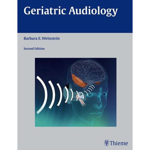 Geriatric Audiology – Barbara E. Herausgegeben:Weinstein