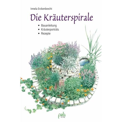 Die Kräuterspirale - Irmela Erckenbrecht