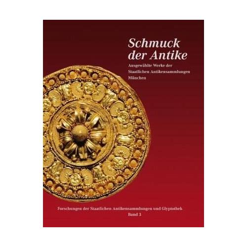 Schmuck der Antike - Schmuck der Antike. Staatliche Antikensammlungen München